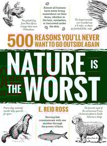 Nature is the Worst - 500 reasons you'll never want to go outside again