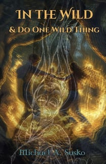 In the Wild & Do One Wild Thing - A Couple Through Time, #6