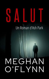Salut : Un Roman d'Ash Park - Ash Park (French), #1
