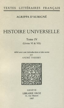 Histoire universelle - Tome IV, Livres VI & VII