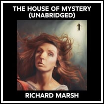 The House Of Mystery (Unabridged)