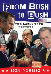 From Bush to Bush - The Lazlo Toth Letters