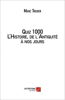 Quiz 1000 L'Histoire, de l'Antiquité à nos jours