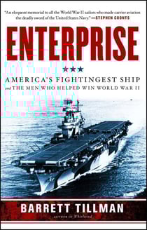 Enterprise - America's Fightingest Ship and the Men Who Helped Win World War II