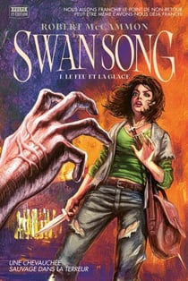 Swan Song : Tome 1 - Le feu et la glace