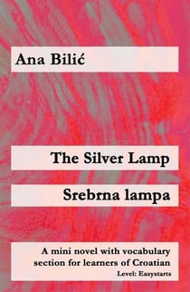 The Silver Lamp / Srebrna lampa - Croatian Made Easy