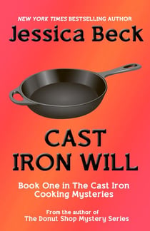 Cast Iron Will - The Cast Iron Cooking Mysteries, #1