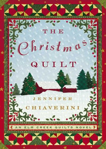 The Christmas Quilt - An Elm Creek Quilts Novel