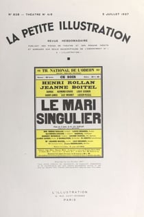 Le mari singulier - Pièce en trois actes, inspirée d'un conte de Cervantes, représentée pour la première fois, le 7 mai 1937, au Théâtre national de l'Odéon