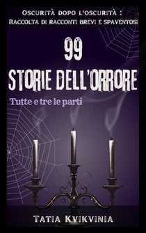 99 Storie dell’orrore - Oscurità dopo l'oscurità: Raccolta di racconti brevi e spaventosi, #0