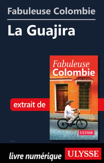 Fabuleuse Colombie: La Guajira