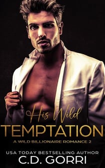 His Wild Temptation - Wild Billionaire Romance, #2