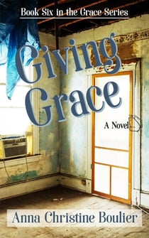 Giving Grace - The Grace Series, #6
