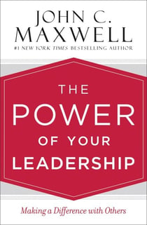 The Power of Your Leadership - Making a Difference with Others