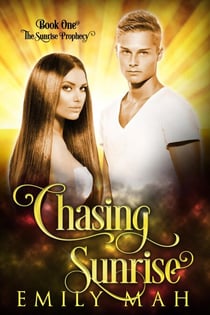 Chasing Sunrise - The Sunrise Prophecy, #1
