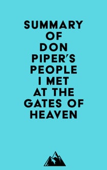 Summary of Don Piper's People I Met at the Gates of Heaven
