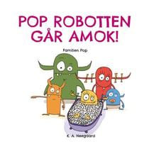 POP ROBOTTEN GÅR AMOK! - Familien Pop