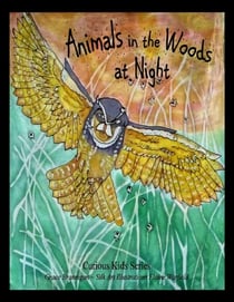 Animals in the Woods at Night - Curious Kids Series, #2