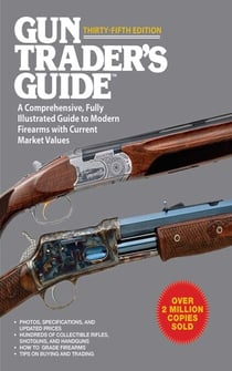 Gun Trader's Guide to Rifles - A Comprehensive, Fully Illustrated Reference for Modern Rifles with Current Market Values