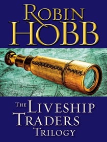 The Liveship Traders Trilogy 3-Book Bundle - Ship of Magic, Mad Ship, Ship of Destiny