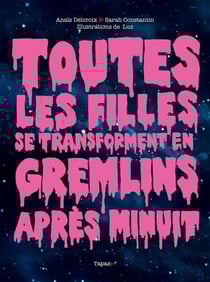 Toutes les filles se transforment en Gremlins après minuit