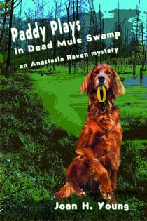 Paddy Plays in Dead Mule Swamp - Anastasia Raven Mysteries, #3