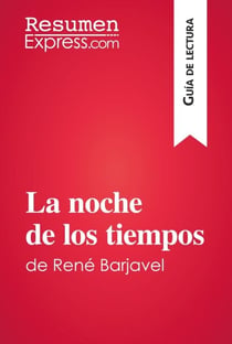 La noche de los tiempos de René Barjavel (Guía de lectura) - Resumen y análisis completo