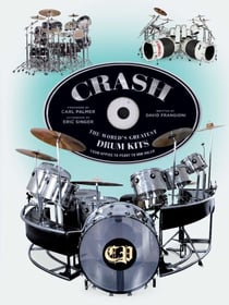 CRASH - The World's Greatest Drum Kits From Appice to Peart to Van Halen