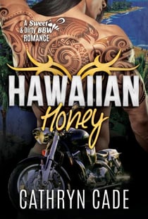 Hawaiian Honey - Sweet and Dirty BBW MC Romance Series, #7