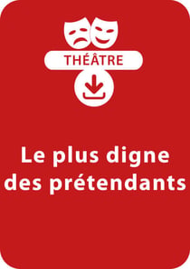 Le plus digne des prétendants - Une pièce à télécharger