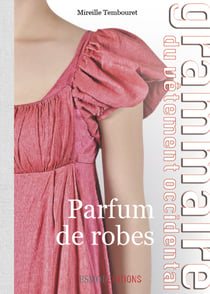 Parfum de robes - Grammaire du vêtement occidental