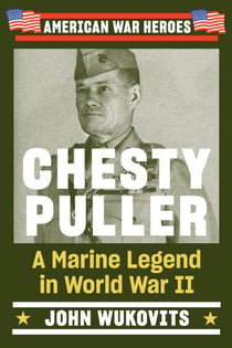 Chesty Puller - A Marine Legend in World War II