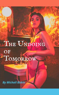 The Undoing of Tomorrow