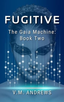 Fugitive - The Gaia Machine, #2