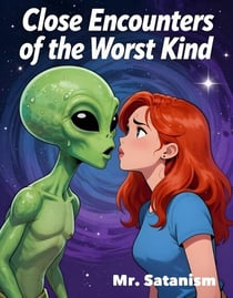 Close Encounters of the Worst Kind