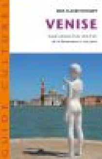 Venise - Guide culturel d'une ville d'art de la Renaissance à nos jours