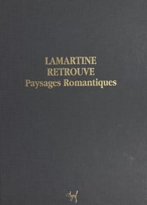 Lamartine retrouvé, paysages romantiques