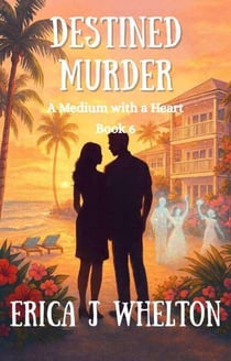 Destined Murder - A Medium with a Heart, #6