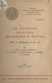 Les difficultés en lecture, orthographe et écriture - Étude et rééducation de 150 cas