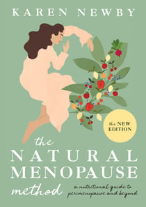 The Natural Menopause Method - A nutritional guide through perimenopause and beyond