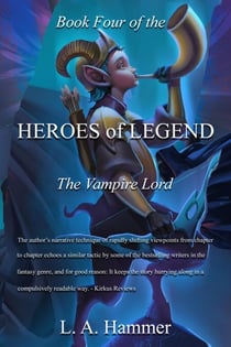 Book Four of the Heroes of Legend: The Vampire Lord - Heroes of Legend Books, #4