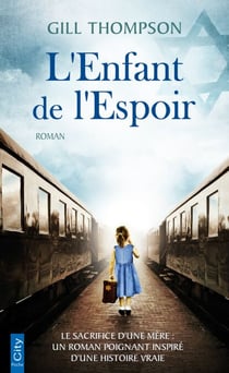 L'enfant de l'espoir - Le sacrifice d'une mère : un roman inspiré d'une histoire vraie