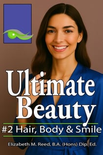 Ultimate Beauty #2: Body, Teeth & Hair - Ultimate Beauty, #2