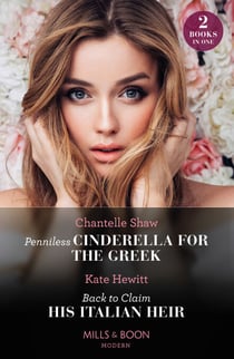 Penniless Cinderella For The Greek / Back To Claim His Italian Heir - Penniless Cinderella for the Greek / Back to Claim His Italian Heir