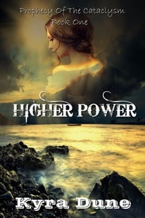 Higher Power - Prophecy Of The Cataclysm, #1