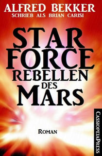 Star Force - Rebellen des Mars - Star Force 1-4 in einem Band