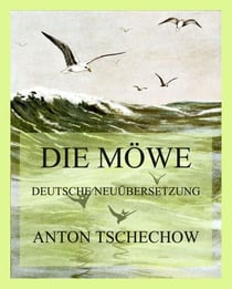 Die Möwe - Deutsche Neuübersetzung
