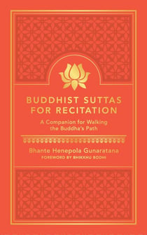 Buddhist Suttas for Recitation - A Companion for Walking the Buddha's Path