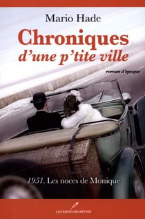 Chroniques d'une p'tite ville T.2: 1951. Les noces de Monique - 1951. Les noces de Monique