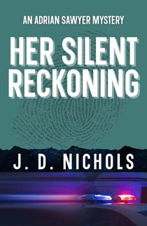 Her Silent Reckoning: An Adrian Sawyer Mystery - The Adrian Sawyer Mysteries, #2